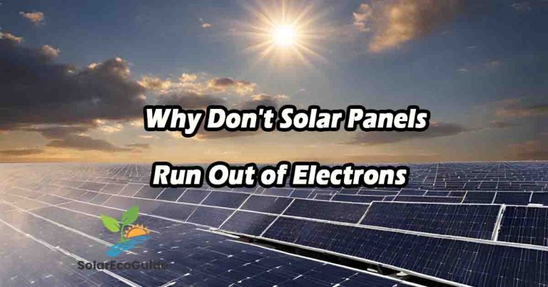 Why Don’t Solar Panels Run Out of Electrons
