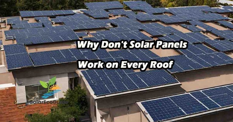 Why Don’t Solar Panels Work on Every Roof